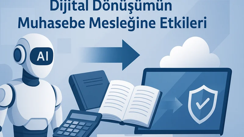 Dijital Dönüşümün Muhasebe Mesleğine Etkileri